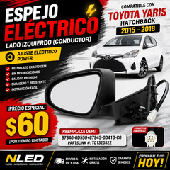 Toyota Yaris Hatchback 2015–2018 Espejo Eléctrico  
✅️ Lado izquierdo (conductor)
✅ Ajuste eléctrico Power
✅ Reemplazo tipo OEM
✅ Instalación sin modificaciones